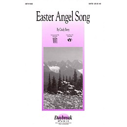 Daybreak Music Easter Angel Song SATB composed by Cindy Berry