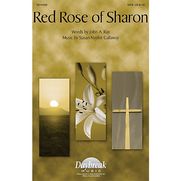 Daybreak Music Red Rose of Sharon SATB composed by Susan Naylor Callaway