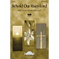 Daybreak Music Behold Our Risen Lord SATB composed by Ruth Elaine Schram thumbnail
