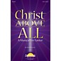 Daybreak Music Christ Above All (A Musical for Easter) SATB arranged by Mark Brymer thumbnail