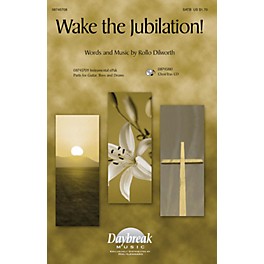 Daybreak Music Wake the Jubilation! SATB composed by Rollo Dilworth