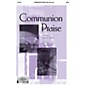 Epiphany House Publishing Communion Praise SATB composed by Dale Peterson thumbnail