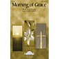 Daybreak Music Morning of Grace SATB composed by John Purifoy thumbnail