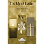 Daybreak Music The Lily of Easter SATB composed by Nanci Milam/Penny Rodriguez thumbnail