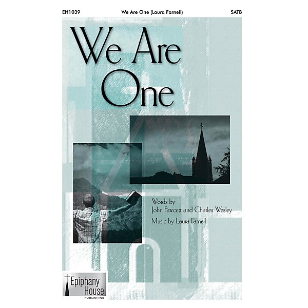 Epiphany House Publishing We Are One SATB composed by Laura Farnell