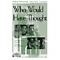 Epiphany House Publishing Who Would Have Thought 2-Part arranged by Mary Ellen Kerrick thumbnail