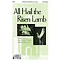Epiphany House Publishing All Hail the Risen Lamb SATB arranged by Bruce Greer thumbnail
