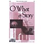 Epiphany House Publishing O What a Story SATB arranged by Jim Hammerly thumbnail