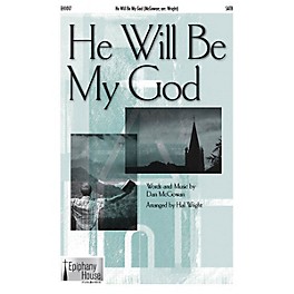 Epiphany House Publishing He Will Be My God SATB arranged by Hal Wright