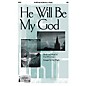 Epiphany House Publishing He Will Be My God SATB arranged by Hal Wright thumbnail