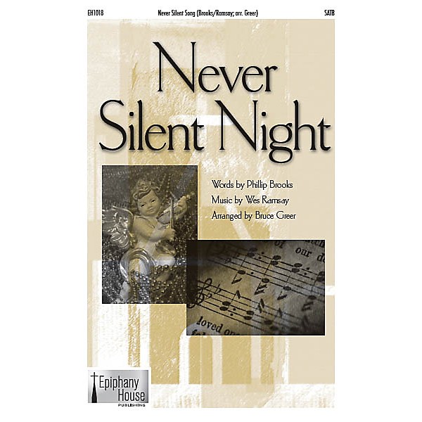 Epiphany House Publishing Never Silent Night SATB arranged by Bruce Greer
