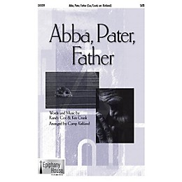 Epiphany House Publishing Abba, Pater, Father SATB arranged by Camp Kirkland