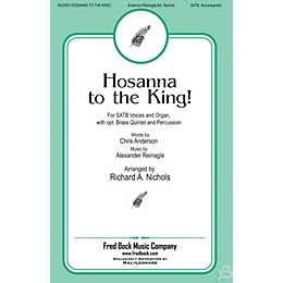 Fred Bock Music Hosanna to the King SATB arranged by Richard A. Nichols