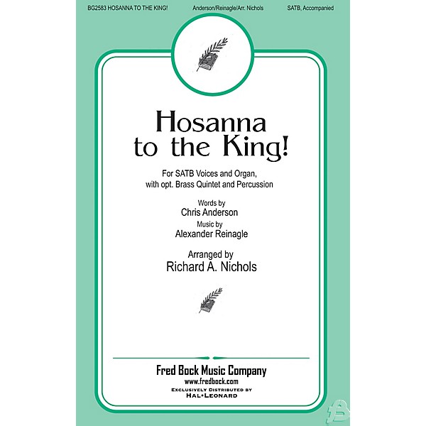 Fred Bock Music Hosanna to the King SATB arranged by Richard A. Nichols