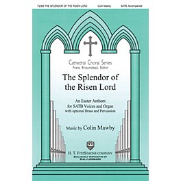 H.T. FitzSimons Company The Splendor of the Risen Lord SATB composed by Colin Mawby