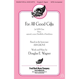 Fred Bock Music For All Good Gifts SATB composed by Douglas E. Wagner