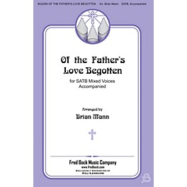 Fred Bock Music Of the Father's Love Begotten SATB arranged by Brian Mann