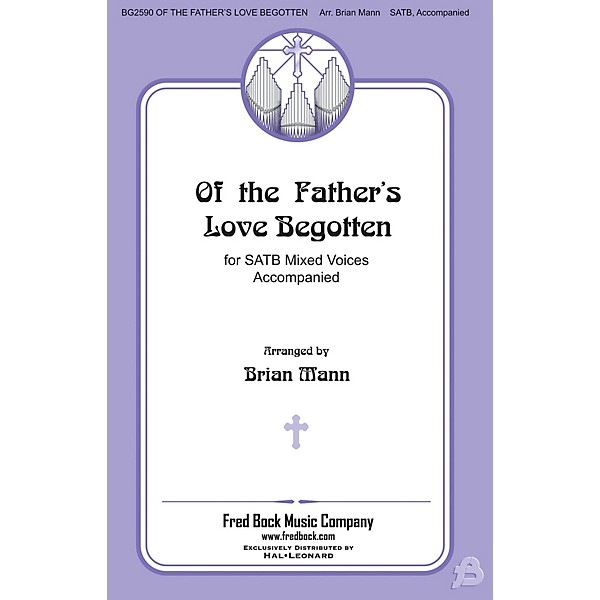 Fred Bock Music Of the Father's Love Begotten SATB arranged by Brian Mann