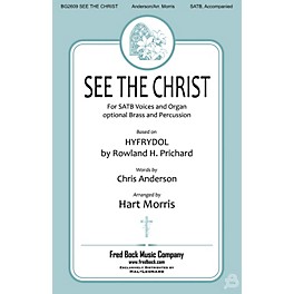 Fred Bock Music See the Christ SATB arranged by Hart Morris