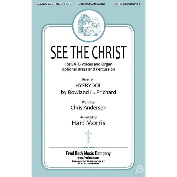 Fred Bock Music See the Christ SATB arranged by Hart Morris