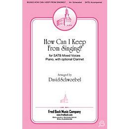 Fred Bock Music How Can I Keep From Singing                     Hdbl Pt SATB arranged by David Schwoebel