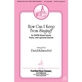 Fred Bock Music How Can I Keep From Singing                     Hdbl Pt SATB arranged by David Schwoebel