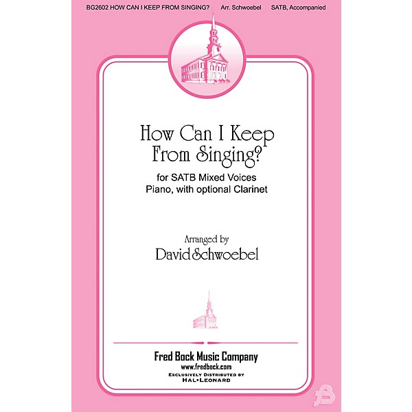 Fred Bock Music How Can I Keep From Singing                     Hdbl Pt SATB arranged by David Schwoebel