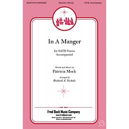 Fred Bock Music In a Manger SATB arranged by Richard Nichols