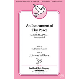 Fred Bock Music An Instrument of Thy Peace SATB composed by J. Jerome Williams