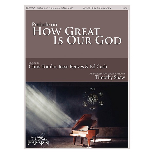 Fred Bock Music Prelude on How Great Is Our God (The Worship Bridges Series)