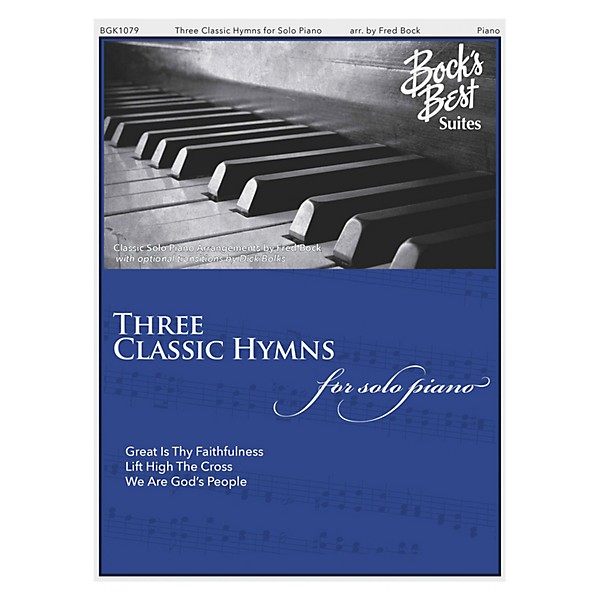 Fred Bock Music Three Classic Hymns for Solo Piano (Bock's Best Suites) PIANO SOLO composed by Fred Bock