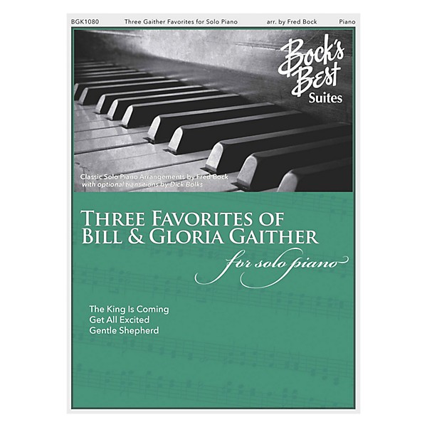 Fred Bock Music Three Favorites of Bill & Gloria Gaither (for Solo Piano) PIANO SOLO by Bill Gaither