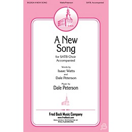 Fred Bock Music A New Song SATB composed by Dale Peterson