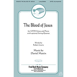 Fred Bock Music The Blood of Jesus SATB composed by Daniel Mattix