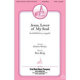 Fred Bock Music Jesus, Lover of My Soul SATB a cappella composed by Ken Berg