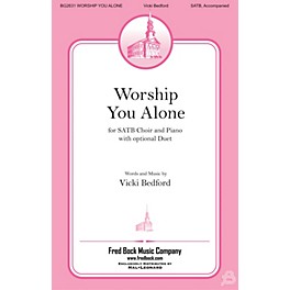 Fred Bock Music Worship You Alone SATB composed by Vicki Bedford