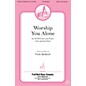 Fred Bock Music Worship You Alone SATB composed by Vicki Bedford thumbnail