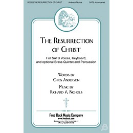 Fred Bock Music The Resurrection Of Christ SATB composed by Richard Nichols