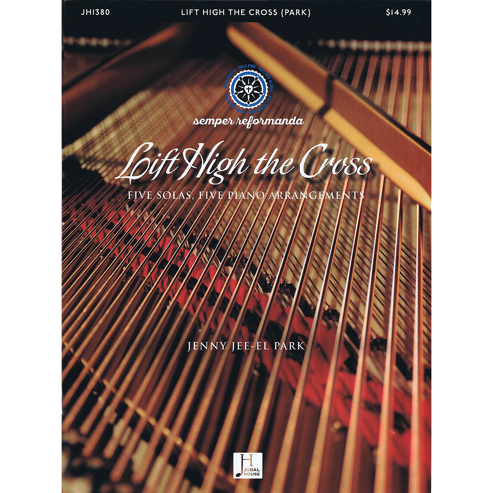 Jubal House Publications Lift High the Cross (Five Solas, Five Piano ...