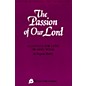 Fred Bock Music The Passion of Our Lord SATB arranged by Eugene Butler thumbnail