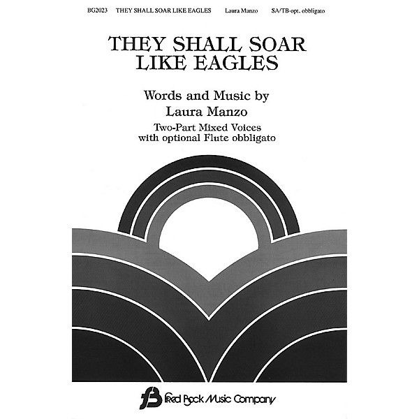 Fred Bock Music They Shall Soar Like Eagles (SATB) SATB composed by Laura Manzo