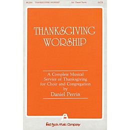 Fred Bock Music Thanksgiving Worship - A Complete Musical Service of Thanksgiving (Collection) SATB by Dan Perrin