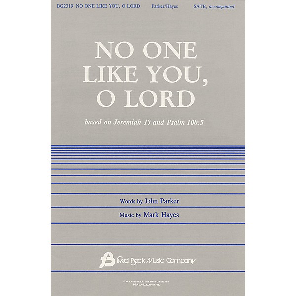 Fred Bock Music No One Like You, O Lord SATB composed by Mark Hayes