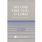 Fred Bock Music No One Like You, O Lord SATB composed by Mark Hayes thumbnail