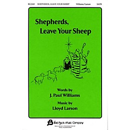 Fred Bock Music Shepherds, Leave Your Sheep SATB composed by J. Paul Williams