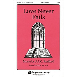 Fred Bock Music Love Never Fails 2-Part composed by J.A.C. Redford