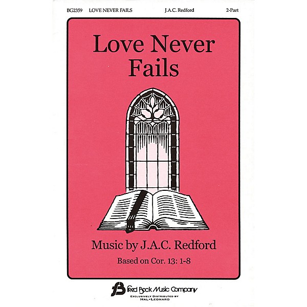 Fred Bock Music Love Never Fails 2-Part composed by J.A.C. Redford