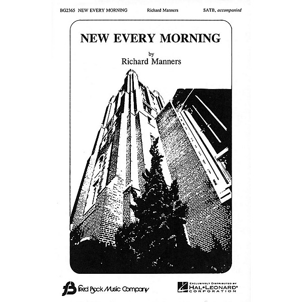 Fred Bock Music New Every Morning SATB composed by Richard Manners