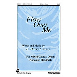 Fred Bock Music Flow Over Me SATB composed by C. Harry Causey