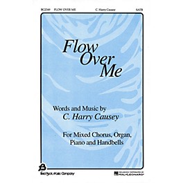 Fred Bock Music Flow Over Me SATB composed by C. Harry Causey